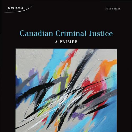 Canadian Criminal Justice A Primer 5th Edition by Curtis Griffiths
