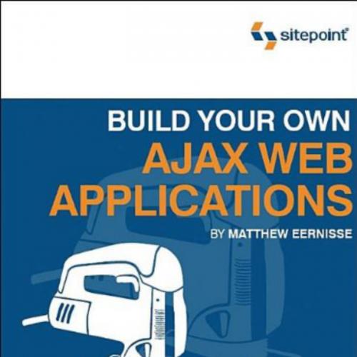 Build Your Own Ajax Web Applications