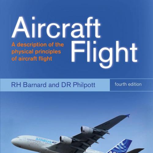 Aircraft Flight-A Description of the Physical Principles,4th Edition by R. Barnard, D. Philpott...