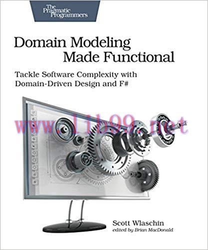 Domain Modeling Made Functional: Tackle Software Complexity with Domain-Driven Design and F# 1s...