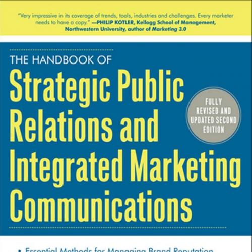 Handbook of Strategic Public Relations and Integrated Marketing Communications 2_E, The