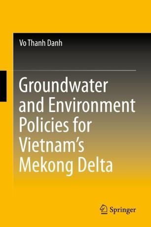 Groundwater and Environment Policies for Vietnam&rsquo;s Mekong Delta