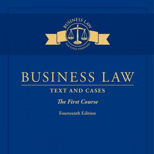 Business Law_ Text & Cases - The First Course, 14th ed_