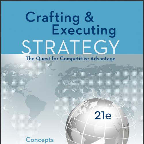 (TB)Crafting & Executing Strategy The Quest for Competitive Advantage Concepts and Cases 21E.zi...