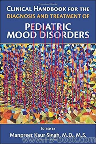 Clinical Handbook for the Diagnosis and Treatment of Pediatric Mood Disorders 1st Edition by Ma...