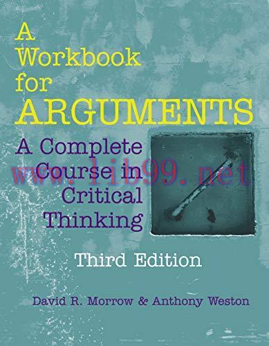 [FOX-Ebook]A Workbook for Arguments: A Complete Course in Critical Thinking, 3rd Edition