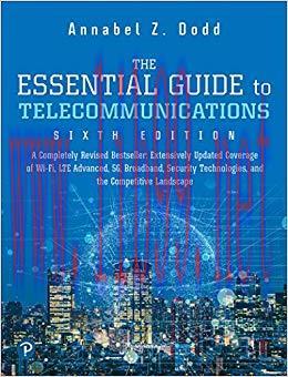 The Essential Guide to Telecommunications (Essential Guide Series) 6th Edition,