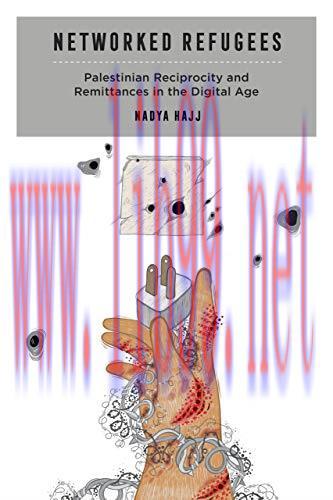 [FOX-Ebook]Networked Refugees: Palestinian Reciprocity and Remittances in the Digital Age