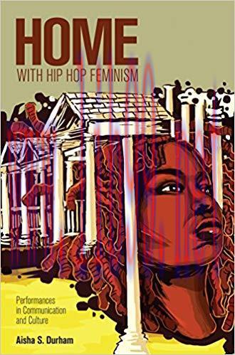 Home with Hip Hop Feminism: Performances in Communication and Culture (Intersections in Communi...