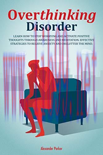 [FOX-Ebook]Overthinking Disorder: Learn How To Stop Worrying And Activate Positive Thoughts Thr...