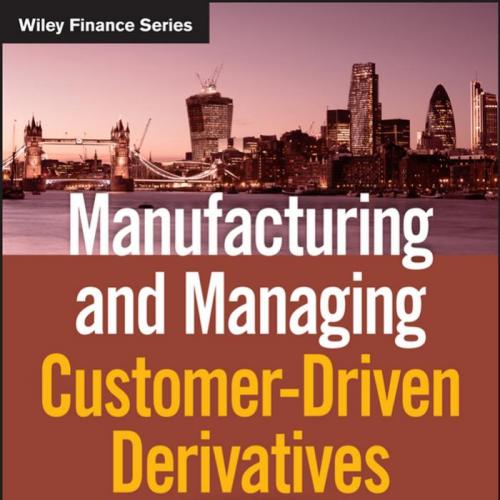 Manufacturing and Managing Customer-Driven Derivatives - DONG QU