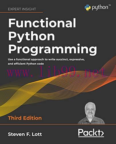 [FOX-Ebook]Functional Python Programming: Use a functional approach to write succinct, expressi...