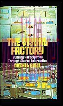 (PDF)The Visual Factory: Building Participation Through Shared Information (See What&rsquo;s Happenin...