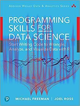 Programming Skills for Data Science: Start Writing Code to Wrangle, Analyze, and Visualize Data...