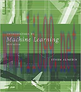 Introduction to Machine Learning (Adaptive Computation and Machine Learning series) 3rd Edition...