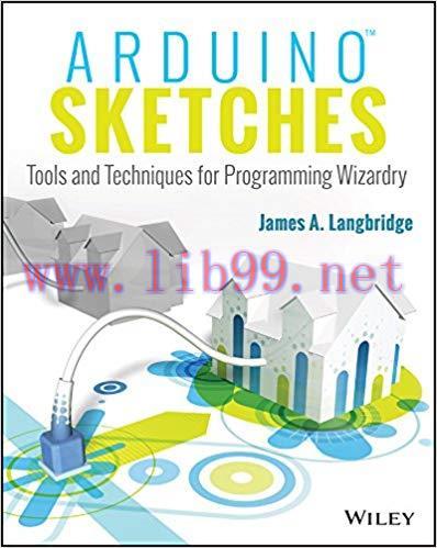 Arduino Sketches: Tools and Techniques for Programming Wizardry 1st Edition,