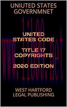 (PDF)UNITED STATES CODE TITLE 17 COPYRIGHTS 2020 EDITION: WEST HARTFORD LEGAL PUBLISHING