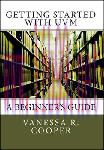 Getting Started with UVM: A Beginner&rsquo;s Guide 1st Edition