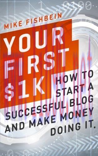 [FOX-Ebook]Your First $1k: How to Start a Successful Blog and Make Money Doing it