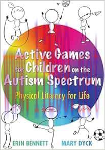 [AME]Active Games for Children on the Autism Spectrum: Physical Literacy for Life (Original PDF...