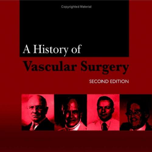 History of Vascular Surgery, 2nd edition, A