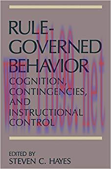 Rule-Governed Behavior: Cognition, Contingencies, and Instructional Control 1st Edition,