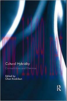 Cultural Hybridity: Contradictions and Dilemmas 1st Edition,