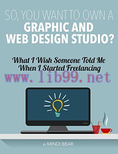 [FOX-Ebook]So, You Want to Own a Graphic and Web Design Studio?