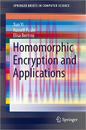 Homomorphic Encryption and Applications (SpringerBriefs in Computer Science) 2014 Edition,