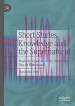 [PDF]Short Stories, Knowledge and the Supernatural: Machado de Assis, Henry James and Guy de Ma...