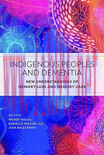 [AME]Indigenous Peoples and Dementia: New Understandings of Memory Loss and Memory Care (Origin...