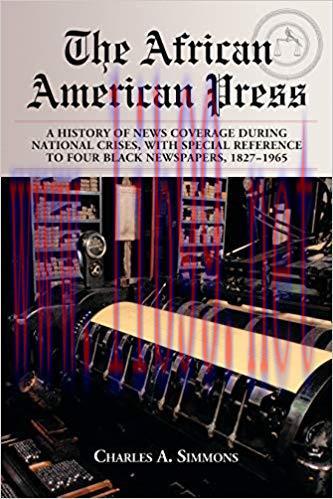 The African American Press: A History of News Coverage During National Crises, with Special Ref...