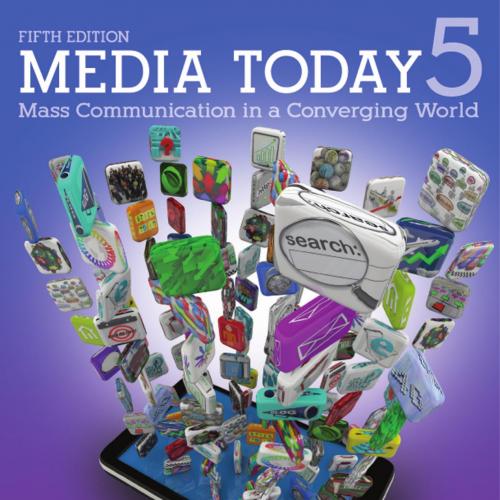 Media Today Mass Communication in a Converging World, 5th Edition