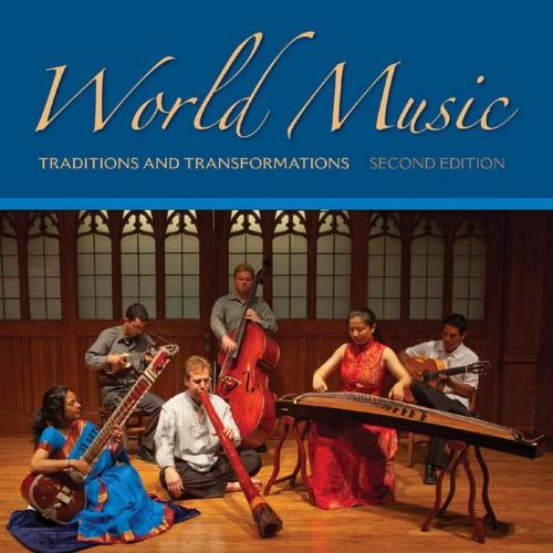 World Music_ Traditions and Transformations, Second Edition