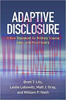 (PDF)Adaptive Disclosure: A New Treatment for Military Trauma, Loss, and Moral Injury Reprint E...