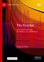 [PDF]The Ponytail: Icon, Movement, and the Modern (Sports)Woman