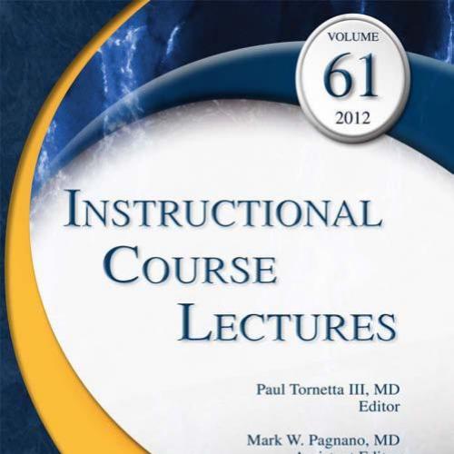 Instructional Course Lectures Volume 61