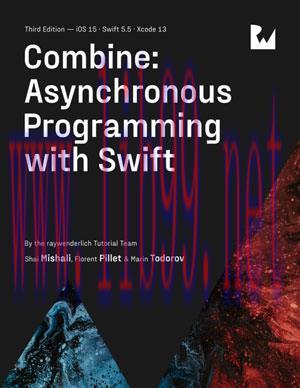 [SAIT-Ebook]Combine: Asynchronous Programming with Swift, 3rd Edition