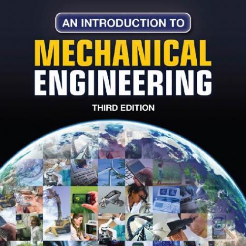 Introduction to Mechanical Engineering 3rd Edition, An - Jonathan Wickert