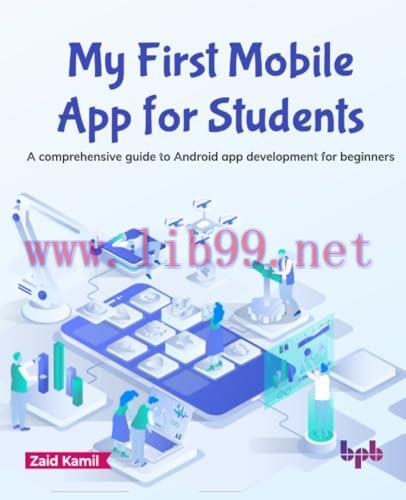 [FOX-Ebook]My First Mobile App for Students: A comprehensive guide to Android app development f...
