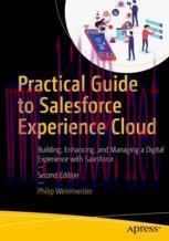 [PDF]Practical Guide to Salesforce Experience Cloud: Building, Enhancing, and Managing a Digita...