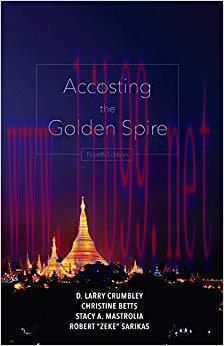 Accosting the Golden Spire: A Financial Accounting Action Adventure, Fourth Edition 4th Edition