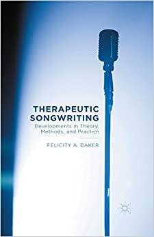 (PDF)Therapeutic Songwriting Developments in Theory, Methods, and Practice