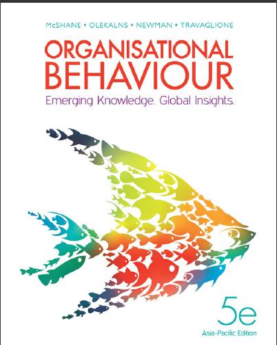 (Solution Manaul)Organisational Behaviour Emerging Knowledge Global Insights, 5th Asia-Pacific ...