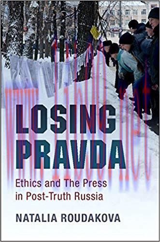 Losing Pravda: Ethics and The Press in Post-Truth Russia