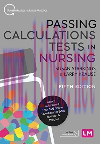 [AME]Passing Calculations Tests in Nursing: Advice, Guidance and Over 500 Online Questions for ...
