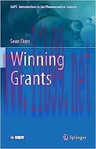 [AME]Winning Grants (AAPS Introductions in the Pharmaceutical Sciences, 17) (Original PDF)