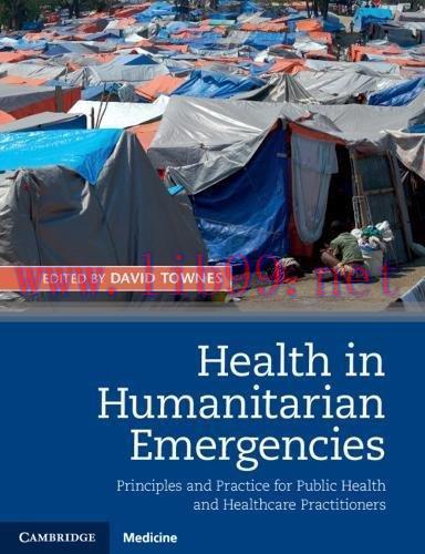 [AME]Health in Humanitarian Emergencies: Principles and Practice for Public Health and Healthca...