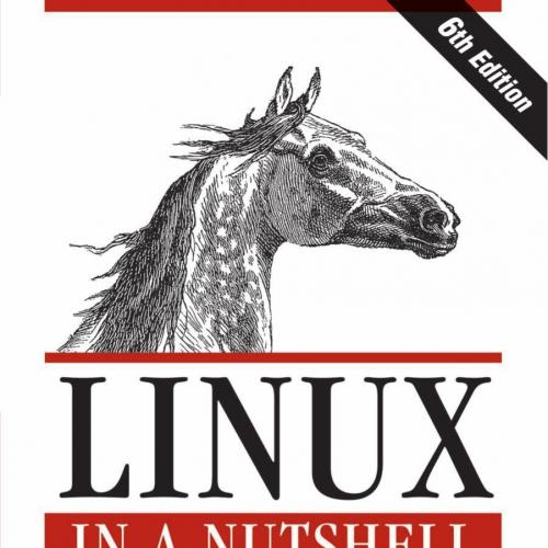 Linux in a Nutshell A Desktop Quick Reference 6th