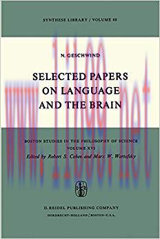 Selected Papers on Language and the Brain (Boston Studies in the Philosophy and History of Scie...